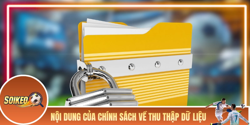 Nội dung của chính sách về thu thập dữ liệu