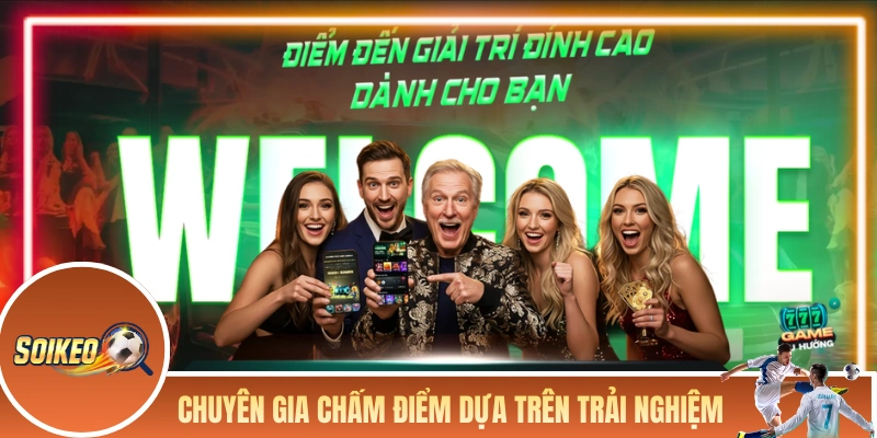 Các chuyên gia chấm điểm dựa trên trải nghiệm cá nhân