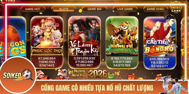 Cổng game có rất nhiều lựa chọn nổ hũ chất lượng