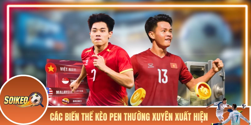 Kèo Penalty - Tổng Hợp Các Kiến Thức Quan Trọng Xoay Quanh Những biến thể kèo Pen thường xuyên xuất hiện