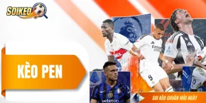 Kèo Penalty - Tổng Hợp Các Kiến Thức Quan Trọng Xoay Quanh