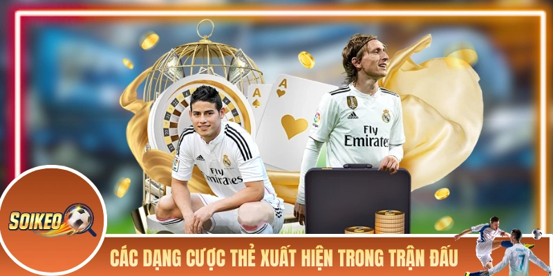 Các dạng cược thẻ thường xuất hiện trong trận đấu