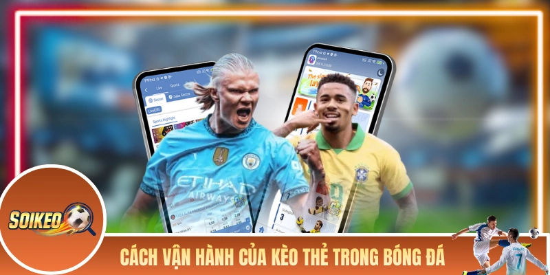 Cách vận hành của kèo thẻ phạt trong bóng đá