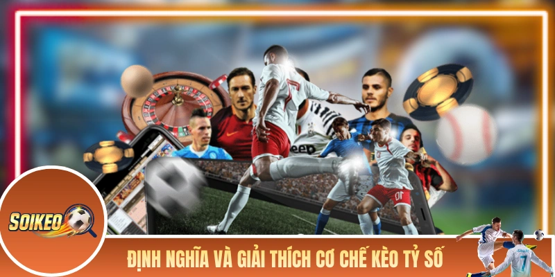 Định nghĩa và giải thích cơ chế kèo tỷ số