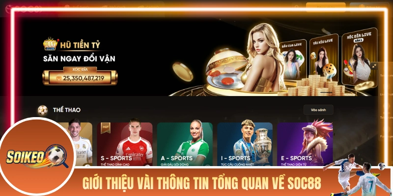 SOC88 - Chất Lượng Đã Được Thể Hiện Qua Từng Con Số Giới thiệu vài thông tin tổng quan về SOC88