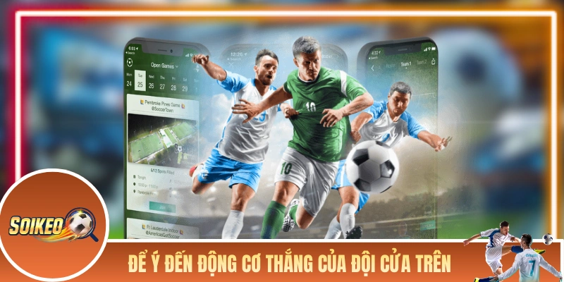 Soi Kèo Chấp 0.75 - Kinh Nghiệm Lụm Lúa Của Người Lâu Năm Để ý động cơ thắng của cửa trên khi soi kèo chấp 0.75