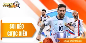 Soi Kèo Cược Xiên - Ghép Kèo Khôn Ngoan Để Thắng Lớn